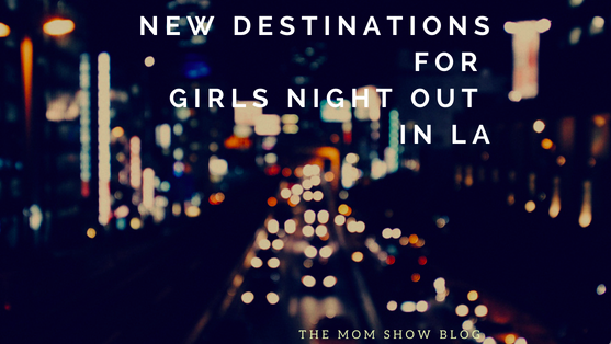 Girls Night Out LA
